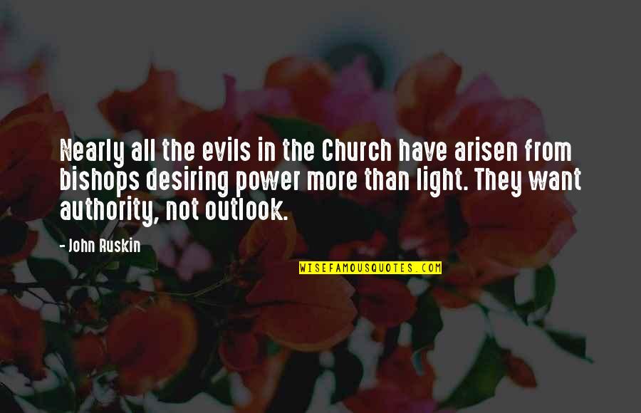 The Light Quotes By John Ruskin: Nearly all the evils in the Church have