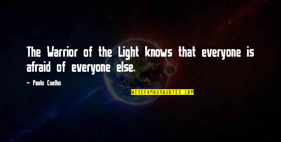 The Light Warrior Quotes By Paulo Coelho: The Warrior of the Light knows that everyone