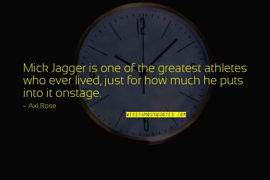 The Lightning Thief Hades Quotes By Axl Rose: Mick Jagger is one of the greatest athletes