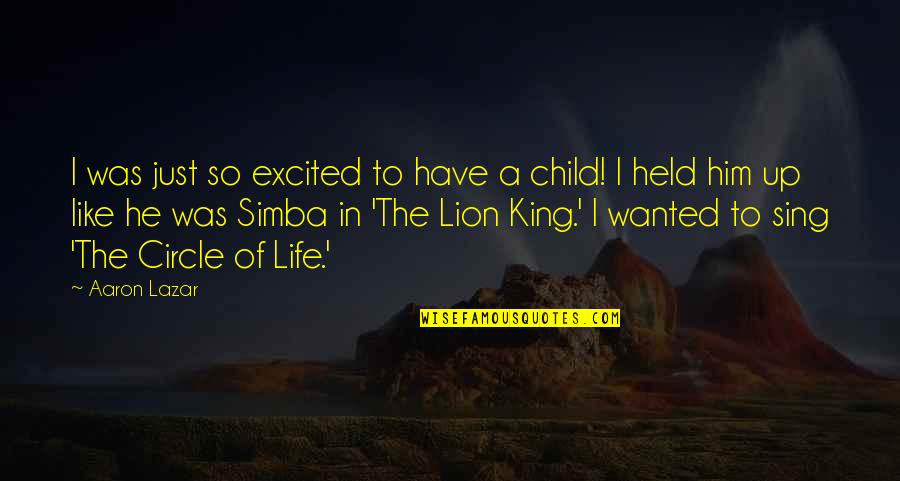 The Lion King Simba Quotes By Aaron Lazar: I was just so excited to have a