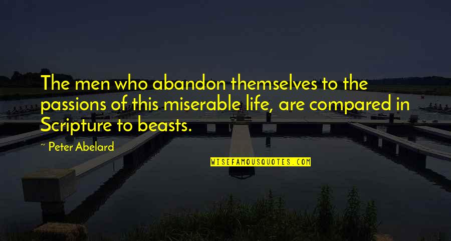 The Lions In The Old Man And The Sea Quotes By Peter Abelard: The men who abandon themselves to the passions The Lions In The Old Man And The Sea Quotes By Peter Abelard: The men who abandon themselves to the passions