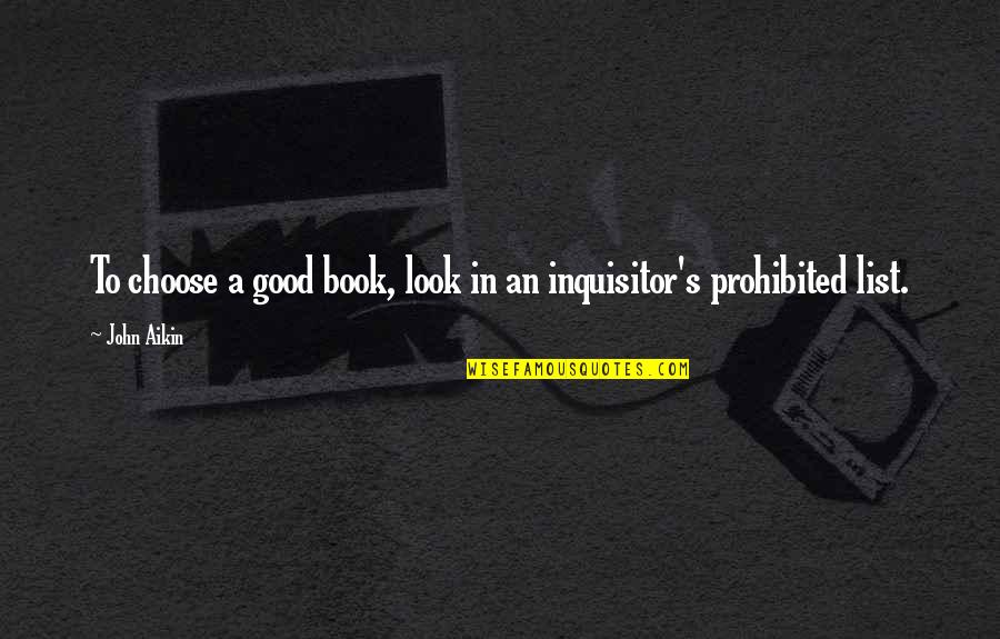 The List Book Quotes By John Aikin: To choose a good book, look in an