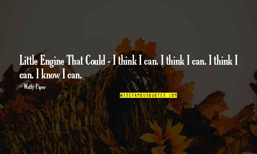 The Little Engine That Could I Think I Can Quotes By Watty Piper: Little Engine That Could - I think I