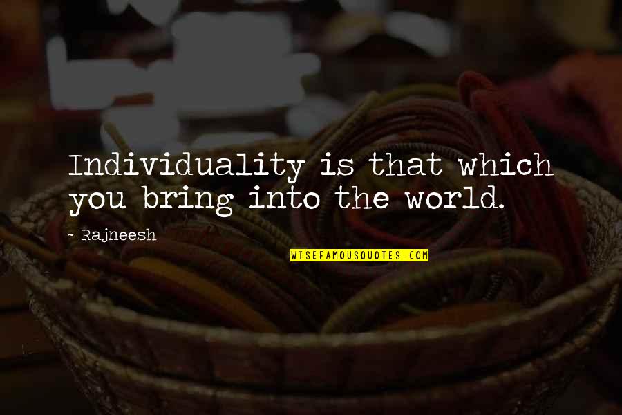 The Little Prince Moon Quote Quotes By Rajneesh: Individuality is that which you bring into the
