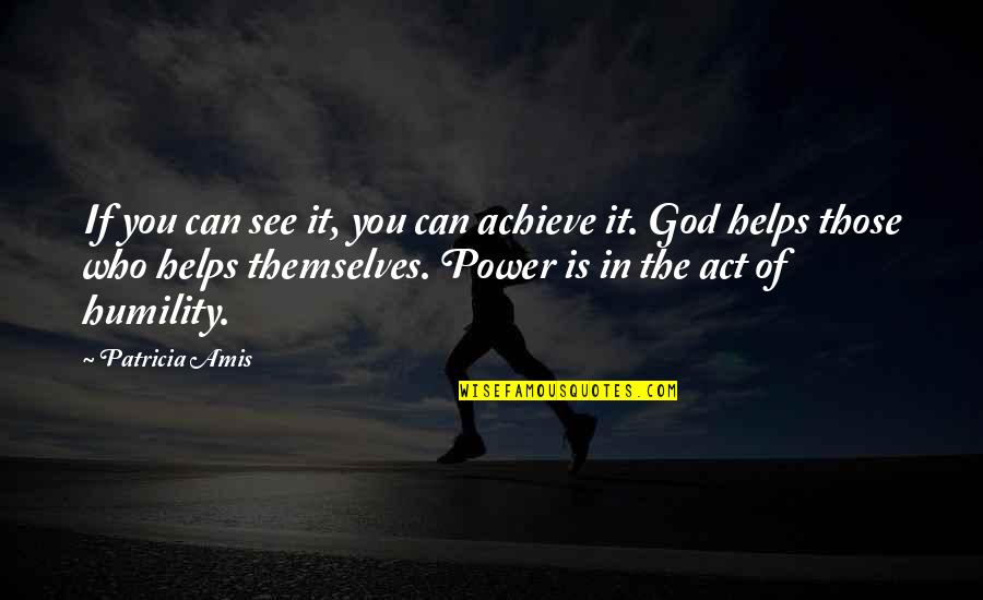 The Living God Quotes By Patricia Amis: If you can see it, you can achieve