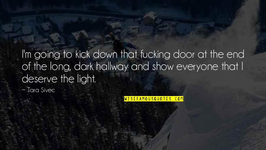 The Long Dark Quotes By Tara Sivec: I'm going to kick down that fucking door The Long Dark Quotes By Tara Sivec: I'm going to kick down that fucking door