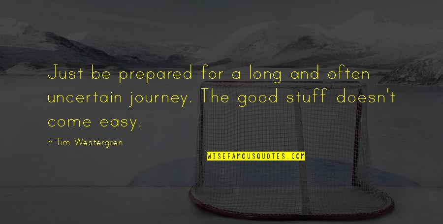 The Long Journey Quotes By Tim Westergren: Just be prepared for a long and often