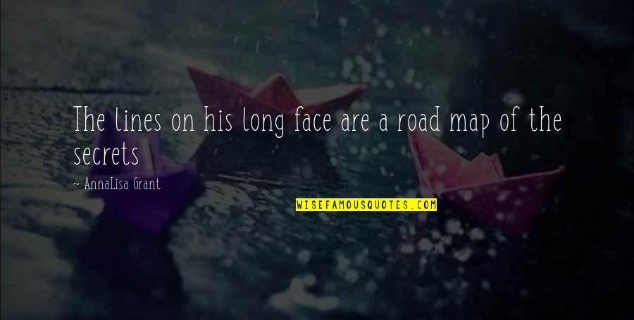 The Long Road Quotes By AnnaLisa Grant: The lines on his long face are a