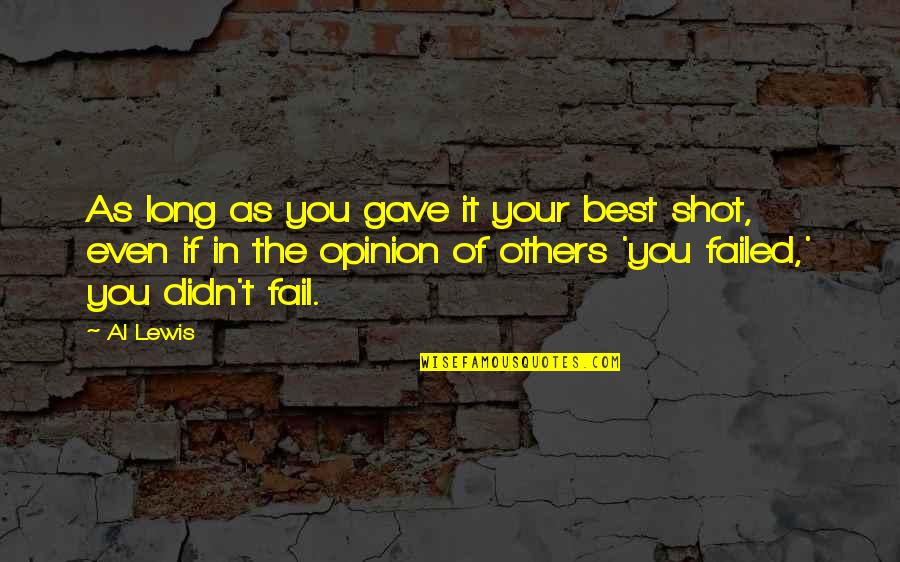 The Long Shot Quotes By Al Lewis: As long as you gave it your best