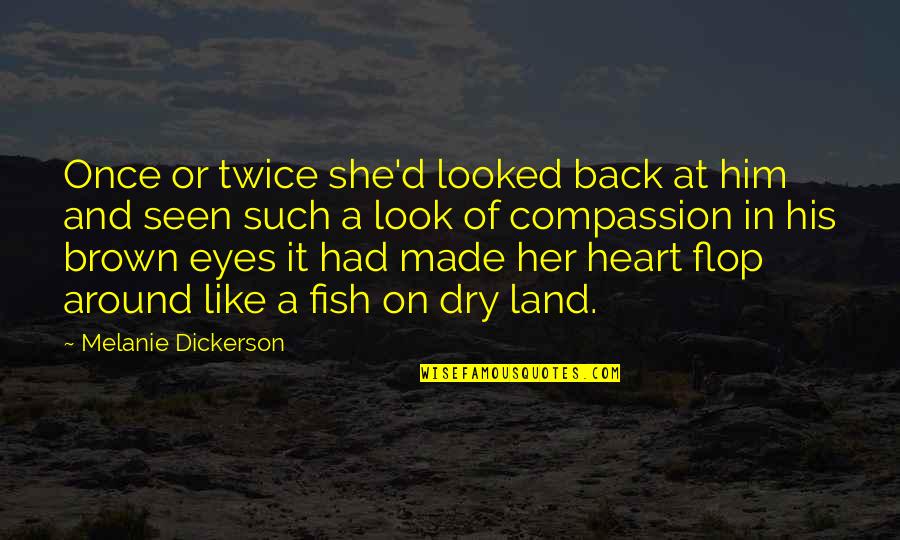 The Look In Her Eyes Quotes By Melanie Dickerson: Once or twice she'd looked back at him