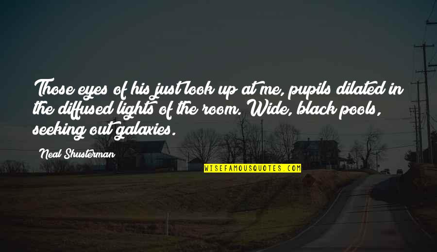 The Look In His Eyes Quotes By Neal Shusterman: Those eyes of his just look up at