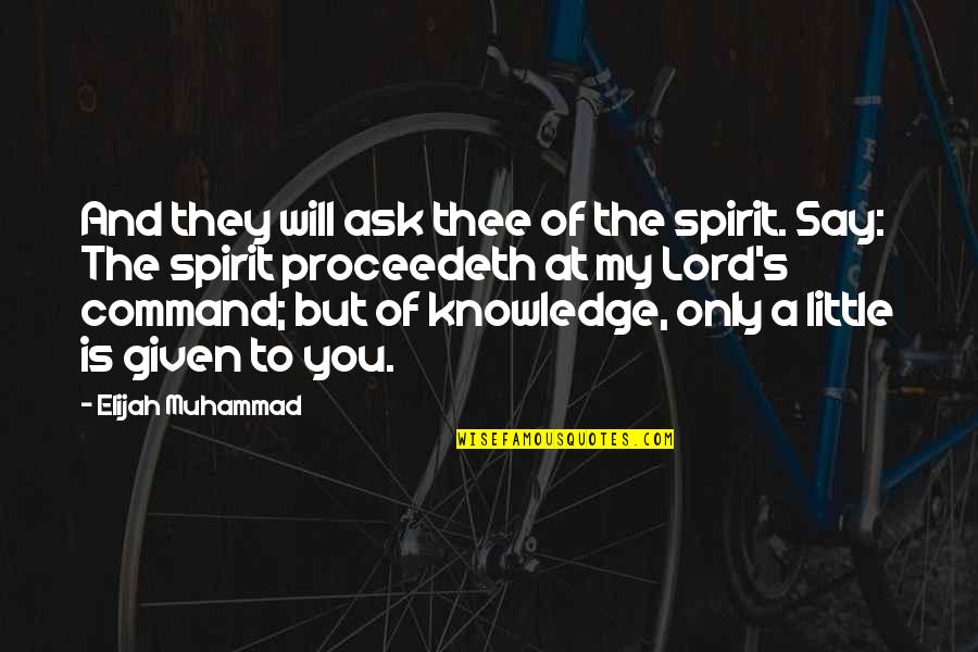 The Lord Is My Quotes By Elijah Muhammad: And they will ask thee of the spirit.