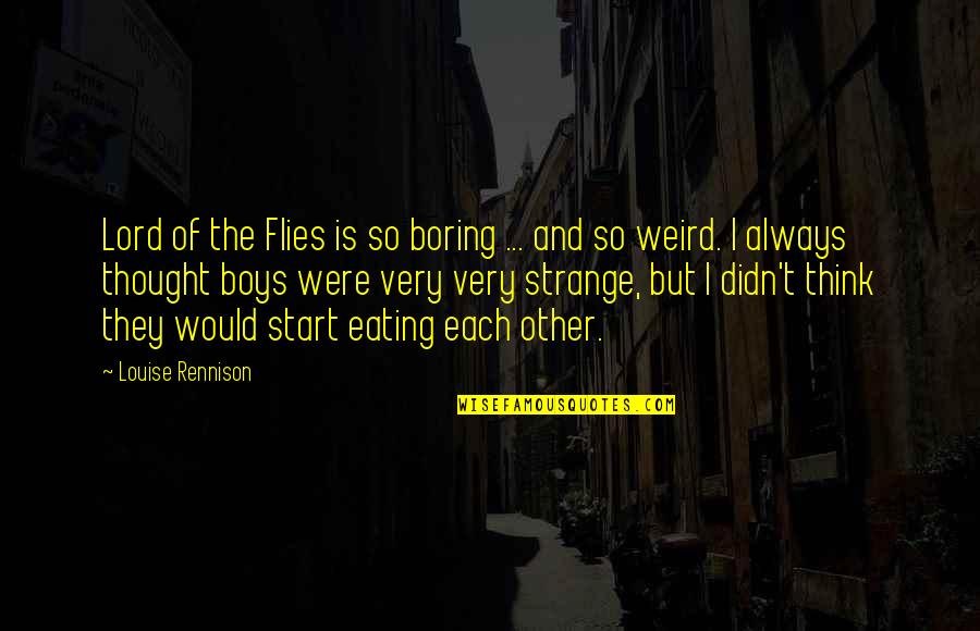 The Lord Of Flies Quotes By Louise Rennison: Lord of the Flies is so boring ...