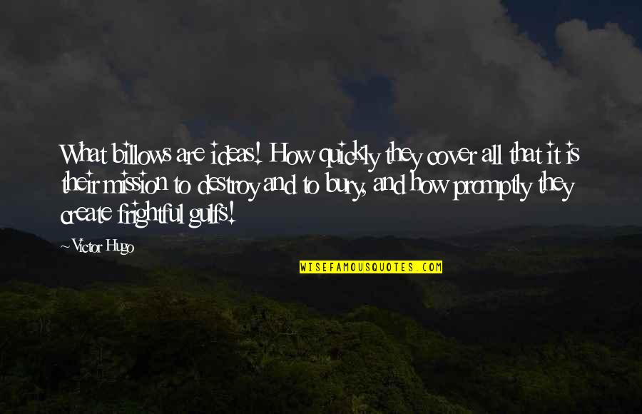 The Lord Of The Flies Characters Quotes By Victor Hugo: What billows are ideas! How quickly they cover The Lord Of The Flies Characters Quotes By Victor Hugo: What billows are ideas! How quickly they cover