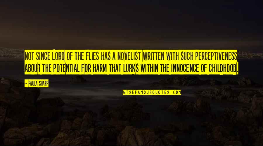 The Lord Of The Flies In Lord Of The Flies Quotes By Paula Sharp: Not since Lord of the Flies has a The Lord Of The Flies In Lord Of The Flies Quotes By Paula Sharp: Not since Lord of the Flies has a