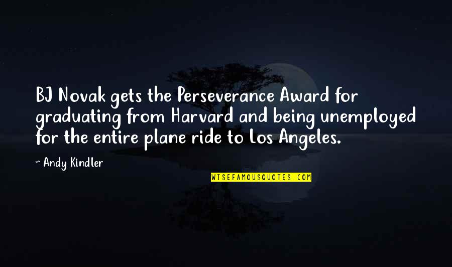 The Los Angeles Quotes By Andy Kindler: BJ Novak gets the Perseverance Award for graduating