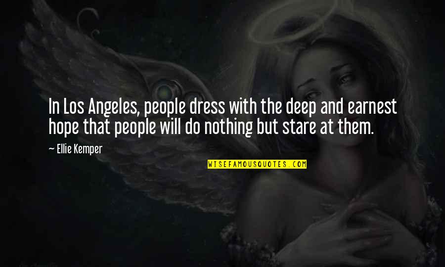 The Los Angeles Quotes By Ellie Kemper: In Los Angeles, people dress with the deep