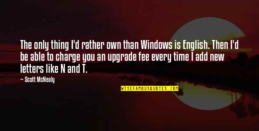 The Lost Symbol Quotes By Scott McNealy: The only thing I'd rather own than Windows