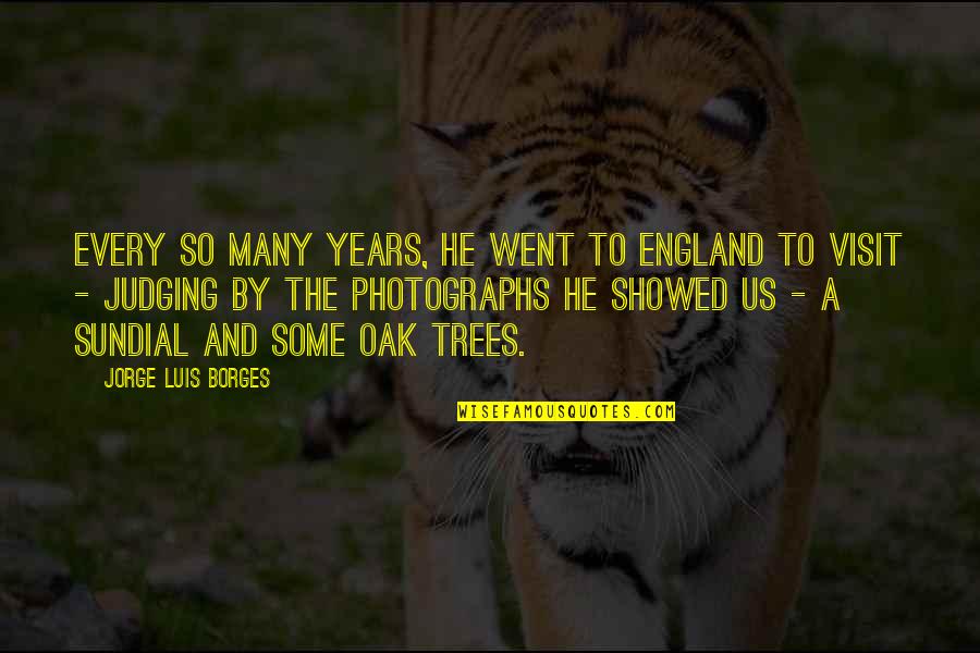The Lottery Movie Quotes By Jorge Luis Borges: Every so many years, he went to England The Lottery Movie Quotes By Jorge Luis Borges: Every so many years, he went to England