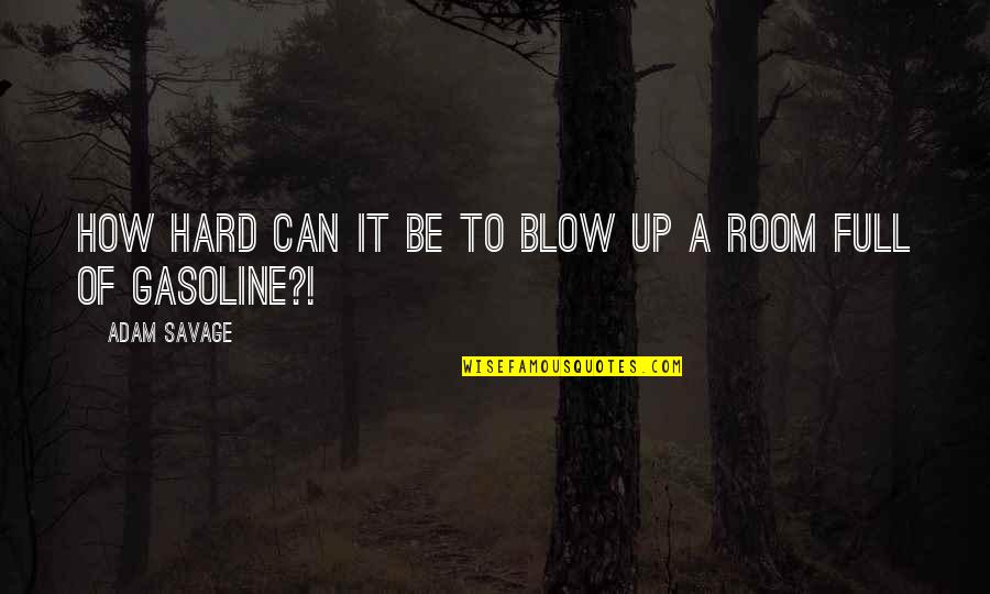 The Lottery Shirley Jackson Quotes By Adam Savage: How hard can it be to blow up