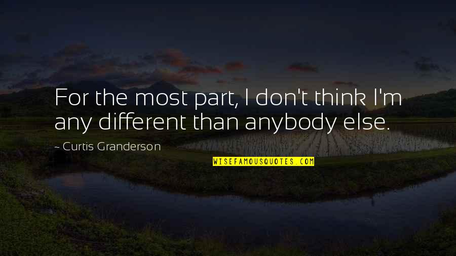 The Lottery Symbolism Quotes By Curtis Granderson: For the most part, I don't think I'm