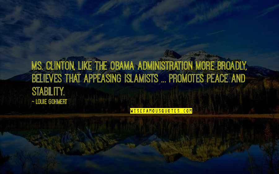 The Love And Support Of Family Quotes By Louie Gohmert: Ms. Clinton, like the Obama administration more broadly, The Love And Support Of Family Quotes By Louie Gohmert: Ms. Clinton, like the Obama administration more broadly,