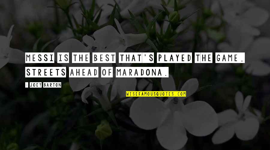 The Love Guru Funny Quotes By Joey Barton: Messi is the best that's played the game.