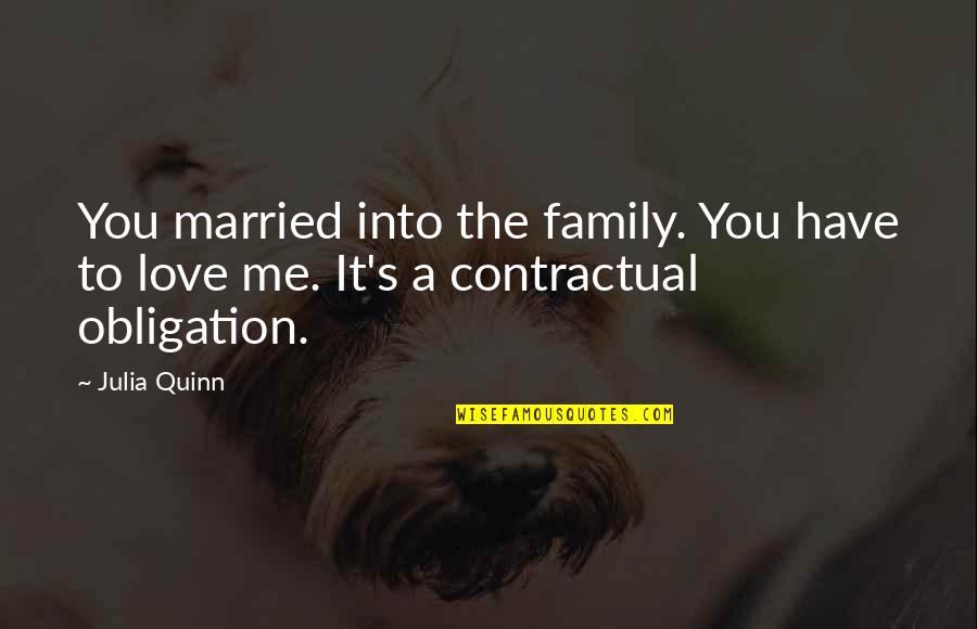 The Love I Have For My Sisters Quotes By Julia Quinn: You married into the family. You have to