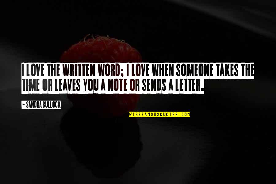 The Love Letter Quotes By Sandra Bullock: I love the written word; I love when