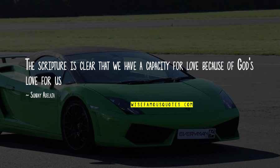 The Love Of God Quotes By Sunday Adelaja: The scripture is clear that we have a The Love Of God Quotes By Sunday Adelaja: The scripture is clear that we have a