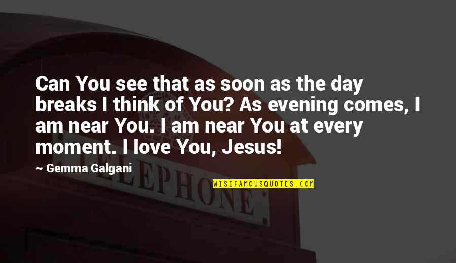 The Love Of Jesus Quotes By Gemma Galgani: Can You see that as soon as the
