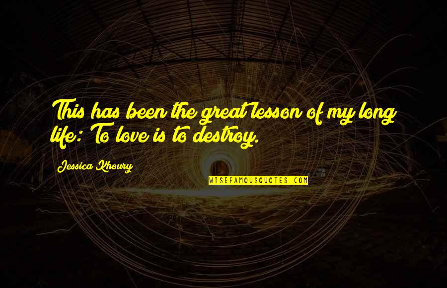 The Love Of My Life Quotes By Jessica Khoury: This has been the great lesson of my