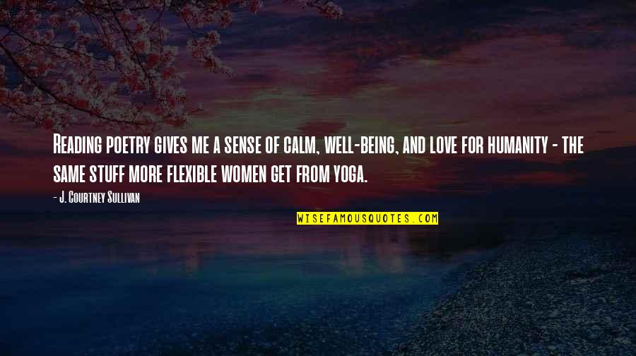The Love Of Reading Quotes By J. Courtney Sullivan: Reading poetry gives me a sense of calm, The Love Of Reading Quotes By J. Courtney Sullivan: Reading poetry gives me a sense of calm,