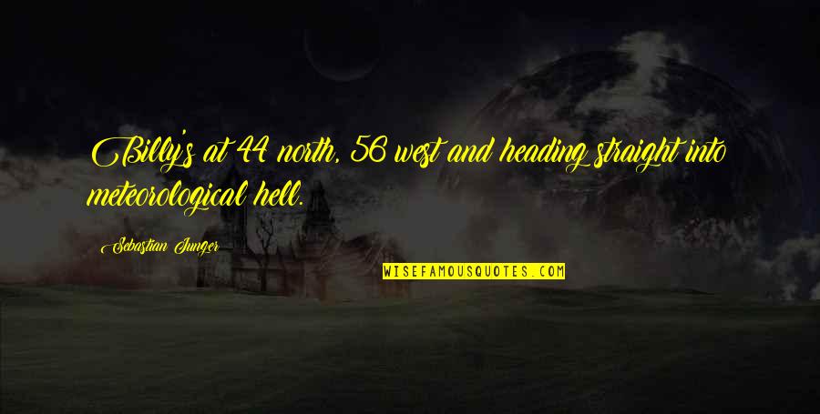The Love Of Your Life Passing Away Quotes By Sebastian Junger: Billy's at 44 north, 56 west and heading