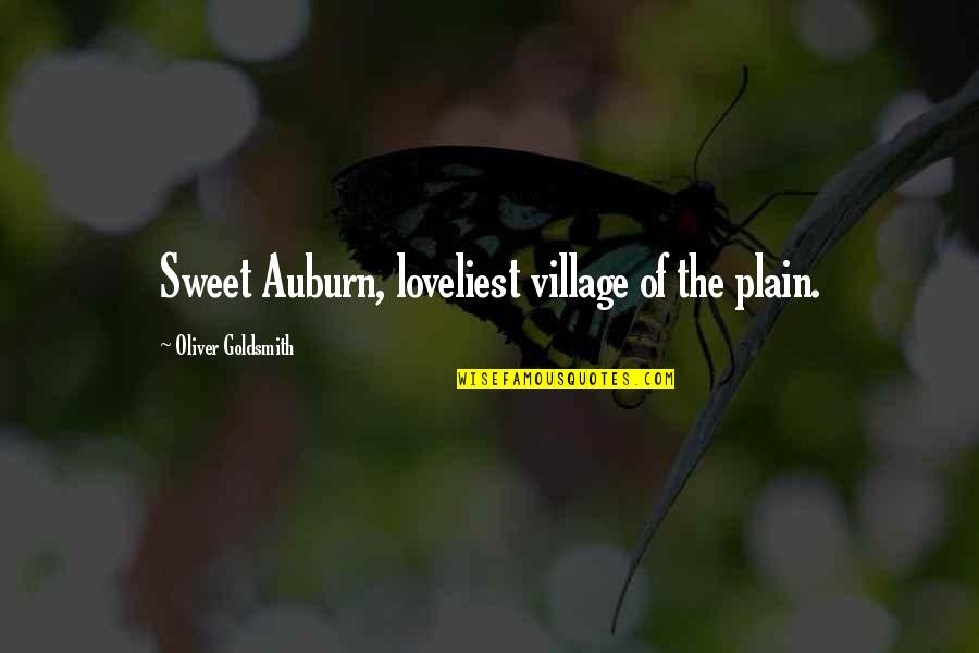 The Loveliest Quotes By Oliver Goldsmith: Sweet Auburn, loveliest village of the plain.