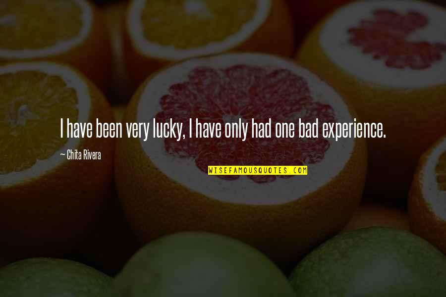 The Lucky One Best Quotes By Chita Rivera: I have been very lucky, I have only