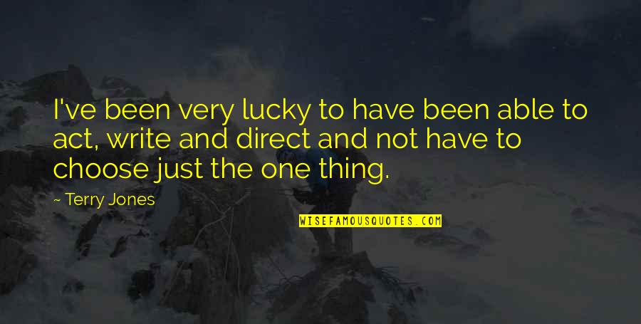 The Lucky One Best Quotes By Terry Jones: I've been very lucky to have been able