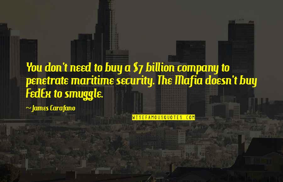 The Mafia Quotes By James Carafano: You don't need to buy a $7 billion The Mafia Quotes By James Carafano: You don't need to buy a $7 billion