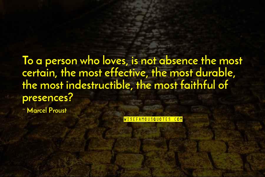 The Magic Hour Quotes By Marcel Proust: To a person who loves, is not absence