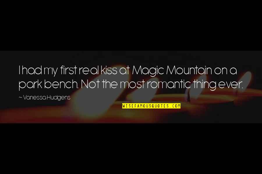 The Magic Mountain Quotes By Vanessa Hudgens: I had my first real kiss at Magic