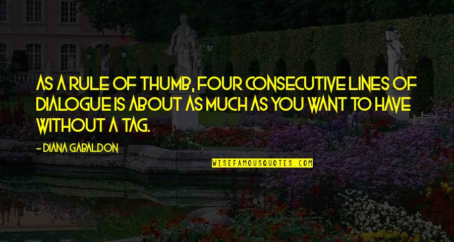 The Magic Of Friendship Quotes By Diana Gabaldon: As a rule of thumb, four consecutive lines The Magic Of Friendship Quotes By Diana Gabaldon: As a rule of thumb, four consecutive lines