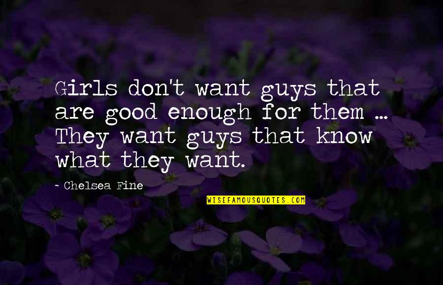 The Magic Of Ibuprofen Quotes By Chelsea Fine: Girls don't want guys that are good enough The Magic Of Ibuprofen Quotes By Chelsea Fine: Girls don't want guys that are good enough