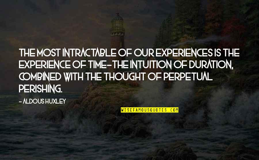 The Magic Of Reading Quotes By Aldous Huxley: The most intractable of our experiences is the The Magic Of Reading Quotes By Aldous Huxley: The most intractable of our experiences is the