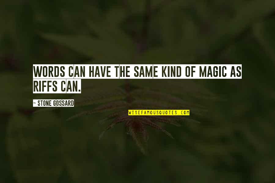 The Magic Of Words Quotes By Stone Gossard: Words can have the same kind of magic