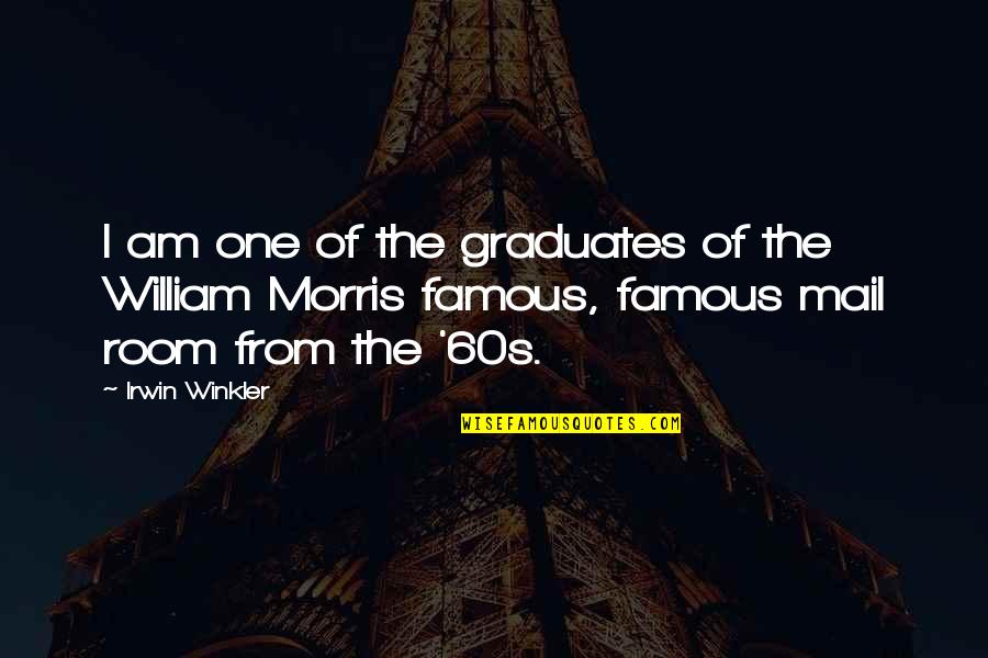 The Mail Quotes By Irwin Winkler: I am one of the graduates of the