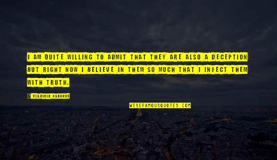 The Man Made Of Words Quotes By Vladimir Nabokov: I am quite willing to admit that they The Man Made Of Words Quotes By Vladimir Nabokov: I am quite willing to admit that they