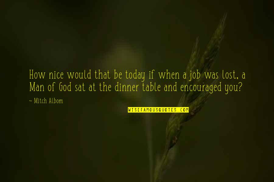 The Man Of God Quotes By Mitch Albom: How nice would that be today if when The Man Of God Quotes By Mitch Albom: How nice would that be today if when