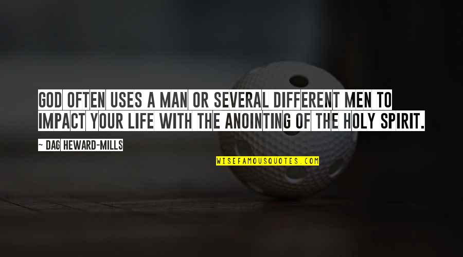 The Man Of Your Life Quotes By Dag Heward-Mills: God often uses a man or several different The Man Of Your Life Quotes By Dag Heward-Mills: God often uses a man or several different