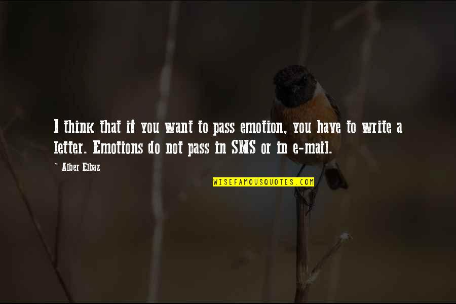 The Mandalorian Best Quotes By Alber Elbaz: I think that if you want to pass The Mandalorian Best Quotes By Alber Elbaz: I think that if you want to pass