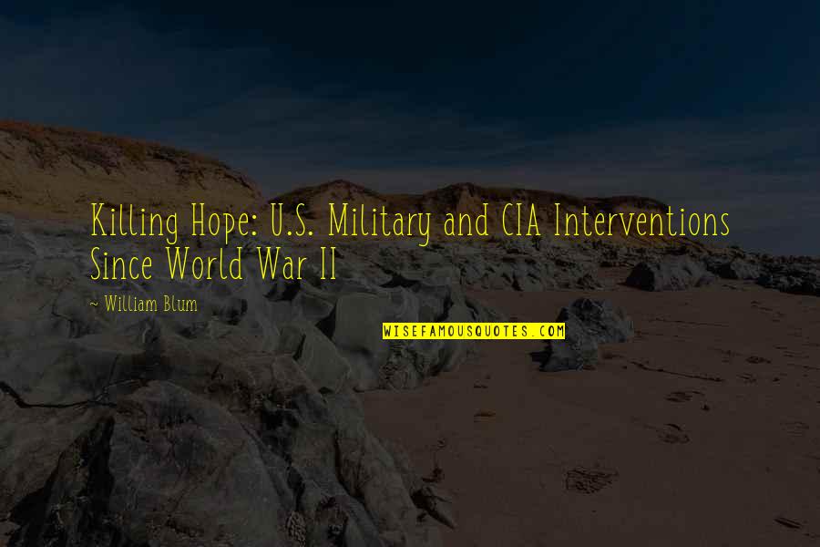 The Marble Faun Quotes By William Blum: Killing Hope: U.S. Military and CIA Interventions Since